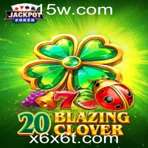 Descubra o Empolgante Jogo 20BlazingClover e Suas Regras Inovadoras